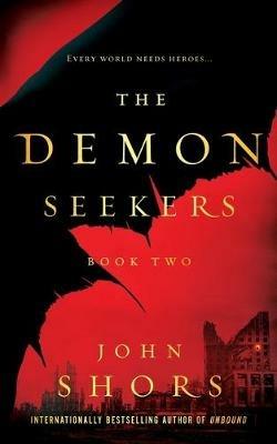The Demon Seekers: Book Two - John Shors - cover