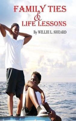 Family Ties and Life Lessons - Willie L Sheard - cover