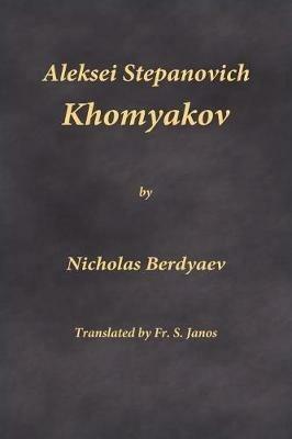 Aleksei Stepanovich Khomyakov - Nicholas Berdyaev - cover