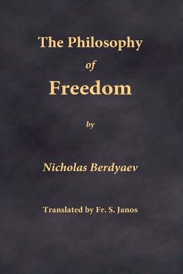 The Philosophy of Freedom - Nicholas Berdyaev - cover