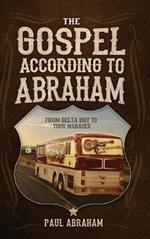 The Gospel According to Abraham: From Delta Boy to Tour Manager