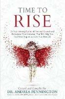 Time to Rise: 28 Soul-Stirring Stories of Personal Growth and Professional Transformation That Will Help You Find Your Purpose and Live Your Best Life - Julia Aarhus,Karan Joy Almond - cover