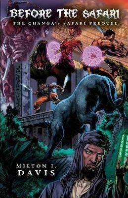 Before The Safari: A Changa's Safari Prequel - Milton J Davis - cover