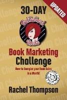 The Bad Redhead Media 30-Day Book Marketing Challenge - Rachel Thompson - cover
