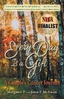 Every Day is a Gift: A Couple's Cancer Journey