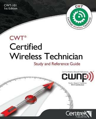 Cwt-101: Certified Wireless Technician: Study Guide - Tom Carpenter,Fehmi Sakkal,Manon Lessard - cover