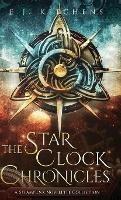 The Star Clock Chronicles - E J Kitchens - cover