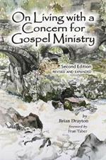 On Living with a Concern for Gospel Ministry: Second Edition, Revised and Updated
