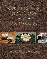 Cooking for Halflings & Monsters: 111 Comfy, Cozy Recipes for Fantasy-Loving Souls - Astrid Tuttle Winegar - cover