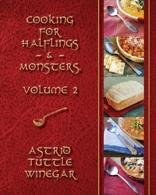 A Year of Comfy, Cozy Soups, Stews, and Chilis: Cooking for Halflings & Monsters, Volume 2 - Astrid Tuttle Winegar - cover