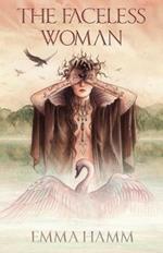 The Faceless Woman: A Swan Princess Retelling