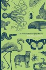 The Natural Philosophy of Love