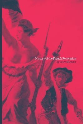 History of the French Revolution - Jules Michelet - cover