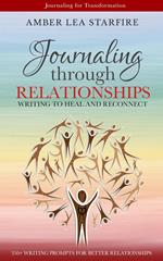 Journaling Through Relationships: Writing to Heal and Reconnect