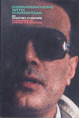 Conversations with Kiarostami - Godfrey Cheshire - cover