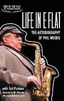 Life in E Flat - The Autobiography of Phil Woods