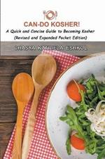 Can-Do Kosher!: A Quick and Concise Guide to Becoming Kosher