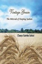 Vintage Grain: The Mitzvah of Keeping Yashan