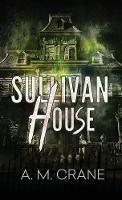 Sullivan House - A M Crane - cover