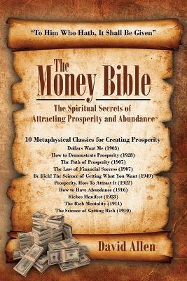 The Money Bible: The Spiritual Secrets of Attracting Prosperity and Abundance - cover