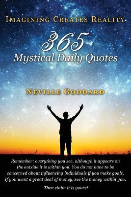 Neville Goddard: Imagining Creates Reality: 365 Mystical Daily Quotes - Neville Goddard - cover