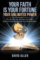 Your Faith Is Your Fortune: Your Unlimited Power - cover