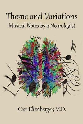 Theme and Variations: Musical Notes by a Neurologist - Carl Ellenberger - cover