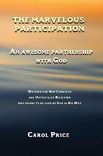 The Marvelous Participation: An Awesome Partnership with God