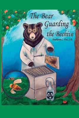 The Bear Guarding the Beehive - Stephanie C Fox - cover