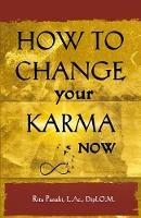 How to Change Your Karma Now - Rita Panahi - cover