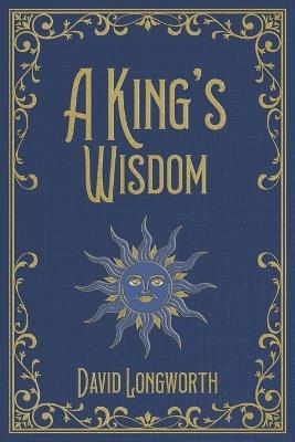 A King's Wisdom - David Longworth - cover