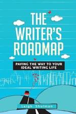 The Writer's Roadmap: Paving the Way to Your Ideal Writing Life