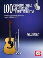 100 Christmas Carols and Hymns: For Trumpet and Guitar