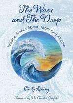 The Wave and The Drop: Wisdom Stories about Death and Afterlife