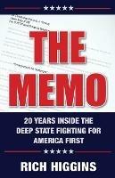 The Memo: Twenty Years Inside the Deep State Fighting for America First - Rich Higgins - cover