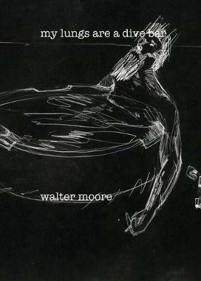 my lungs are a divebar - Walter Moore - cover
