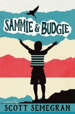 Sammie & Budgie - Scott Semegran - cover