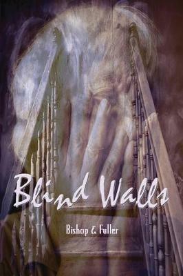 Blind Walls - Conrad Bishop,Elizabeth Fuller - cover