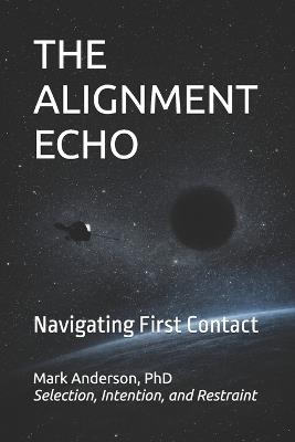 The Alignment Echo: Navigating First Contact - Mark Anderson - cover