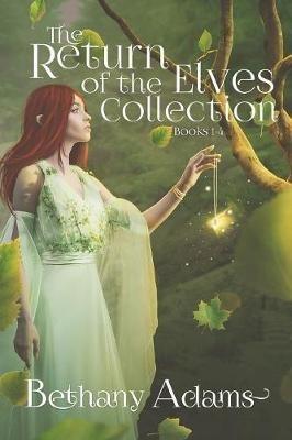 The Return of the Elves Collection: Books 1-4 - Bethany Adams - cover