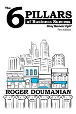 The 6 Pillars of Business Success: Doing Business Right