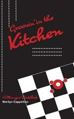 Groovin' in the Kitchen: A Mangia! cookbook for ages 10 and up.