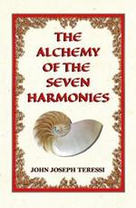 The Alchemy of The Seven Harmonies: Empower, Energize, and Expand Your Life