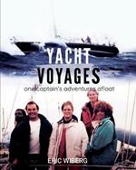 Yacht Voyages: One Captain's Adventures Afloat