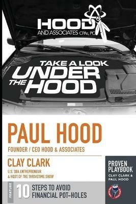 A Look Under the Hood: Avoiding the 10 Most Common Financial Potholes - Paul Hood,Clay Clark - cover