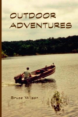 Outdoor Adventures - Bruce Wilson - cover