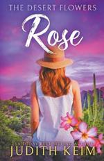The Desert Flowers - Rose