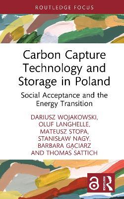 Carbon Capture Technology and Storage in Poland: Social Acceptance and the Energy Transition - Dariusz Wojakowski,Oluf Langhelle,Mateusz Stopa - cover