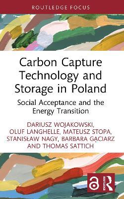 Carbon Capture Technology and Storage in Poland: Social Acceptance and the Energy Transition - Dariusz Wojakowski,Oluf Langhelle,Mateusz Stopa - cover