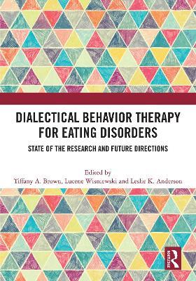 Dialectical Behavior Therapy for Eating Disorders: State of the Research and Future Directions - cover